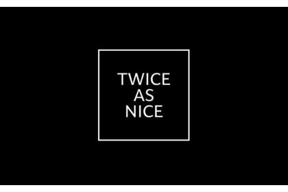 Twice As Nice NGN